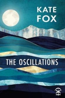 The Oscillations by Kate Fox 