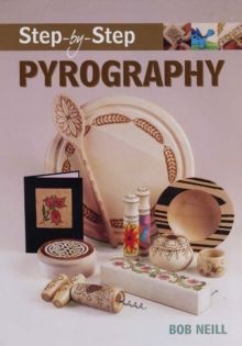 Step-by-Step Pyrography by Bob Neill 