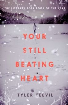 Your Still Beating Heart by Tyler Keevil 