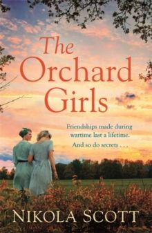 The Orchard Girls  by Nikola Scott