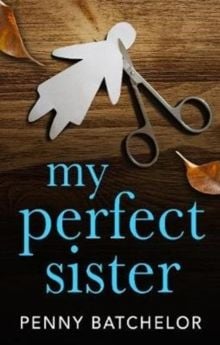 My Perfect Sister by Penny Batchelor