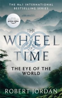 The Eye Of The World : Book 1 of the Wheel of Time (Soon to be a major TV series) by Robert Jordan