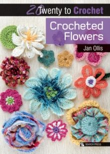 20 to Crochet: Crocheted Flowers by Jan Ollis 