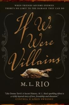 If We Were Villains  by M.L. Rio