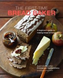 The First-time Bread Baker : A Beginner's Guide to Baking Bread at Home by Emmanuel Hadjiandreou 