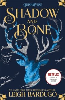 Shadow and Bone: Now a Netflix Original Series : Book 1 by Leigh Bardugo