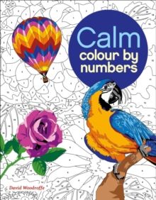 Calm Colour by Numbers by David Woodroffe