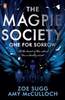 The Magpie Society: One for Sorrow by Amy McCulloch & Zoe Sugg