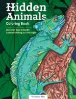 Hidden Animals Coloring Book : Discover Your Favorite Animals Hiding in Plain Sight by Veronica Hue