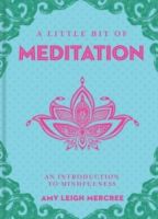 A Little Bit of Meditation : An Introduction to Mindfulness by Amy Leigh Mercree