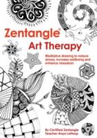 Zentangle(R) Art Therapy by Anya Lothrop