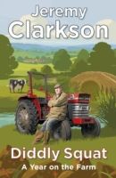 Diddly Squat : A Year on the Farm by Jeremy Clarkson