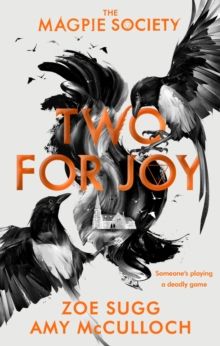 The Magpie Society: Two for Joy by Zoe Sugg & Amy McCulloch