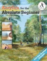 Acrylics for the Absolute Beginner by Charles Evans