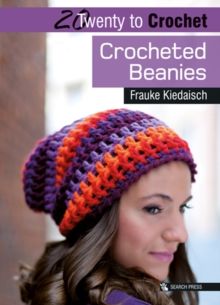 20 to Crochet: Crocheted Beanies by Frauke Kiedaisch