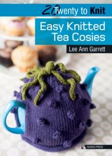 20 to Knit: Easy Knitted Tea Cosies by Lee Ann Garrett