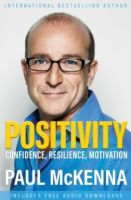 Positivity : Confidence, Resilience, Motivation by Paul McKenna