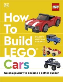 How to Build LEGO Cars : Go on a Journey to Become a Better Builder by Nate Dias (Author) , Hannah Dolan