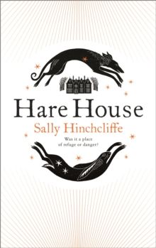 Hare House by Sally Hinchcliffe