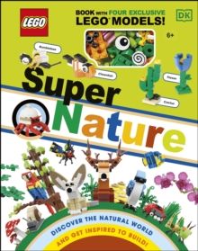 LEGO Super Nature : Includes Four Exclusive LEGO Mini Models by Rona Skene