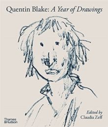 Quentin Blake - A Year of Drawings by Claudia Zeff