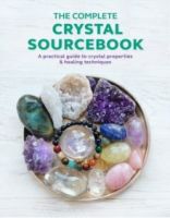 The Complete Crystal Sourcebook : A Practical Guide to Crystal Properties & Healing Techniques by Rachel Newcombe & Claudia Martin