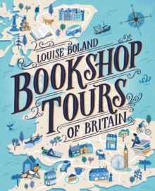 Bookshop Tours of Britain by LOUISE BOLAND