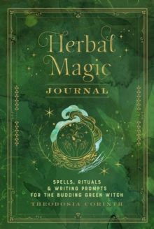 Herbal Magic Journal by Theodosia Corinth