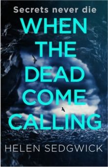 When the Dead Come Calling : The Burrowhead Mysteries: A Scottish Book Trust 2020 Great Scottish Novel by Helen Sedgwick
