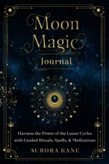 Moon Magic Journal by Aurora Kane