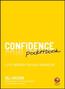 Confidence Pocketbook : Little Exercises for a Self-Assured Life by Gill Hasson