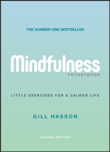 Mindfulness Pocketbook : Little Exercises for a Calmer Life by Gill Hasson