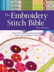 The Embroidery Stitch Bible : Over 200 Stitches Photographed with Easy-to-F