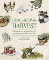 Home-Grown Harvest : The grow-your-own guide to sustainability and self-sufficiency by Eve McLaughlin & Terence McLaughlin
