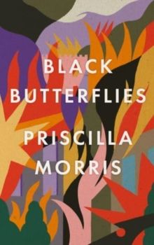 Black Butterflies: the exquisitely crafted debut novel that captures life inside the Siege of Sarajevo by Priscilla Morris