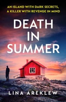 Death in Summer : An unputdownable Scandi noir crime thriller by Lina Areklew 