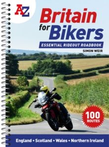 A -Z Britain for Bikers : 100 Scenic Routes Around the Uk