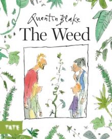 The Weed by Quentin Blake 