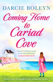 Coming Home to Cariad Cove by DARCIE BOLEYN