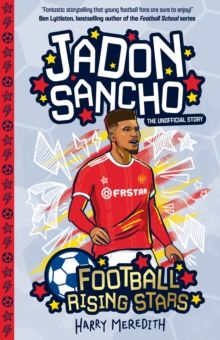 Football Rising Stars: Jadon Sancho by Harry Meredith