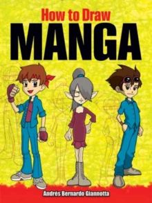 How to Draw Manga by Andres Giannotta