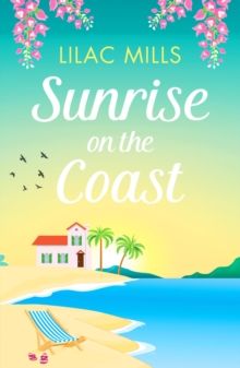 Sunrise on the Coast : The perfect feel-good holiday romance : 1 by Lilac Mills