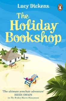 The Holiday Bookshop : The perfect, feel-good beach read for summer 2022 by Lucy Dickens