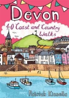 Devon : 40 Coast and Country Walks by Patrick Kinsella
