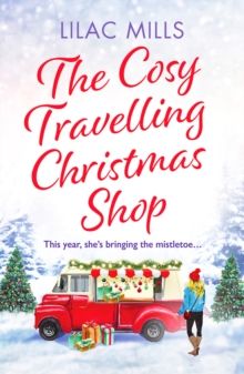 The Cosy Travelling Christmas Shop by Lilac Mills