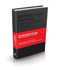 Beyond Good and Evil : The Philosophy Classic by Friedrich Nietzsche