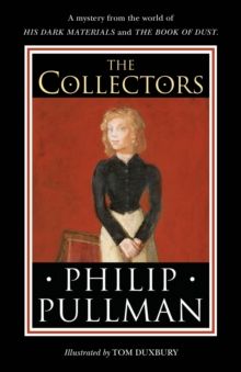 The Collectors : A short story from the world of His Dark Materials and the Book of Dust by Philip Pullman