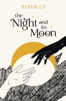 The Night and Its Moon by Piper CJ