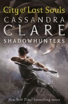 The Mortal Instruments 5: City of Lost Souls by Cassandra Clare