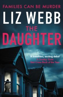The Daughter : One of best crime books of the year - The Times by Liz Webb